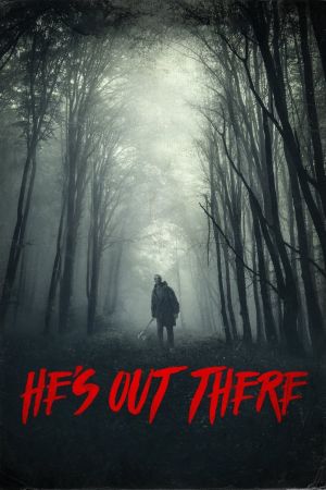He's Out There poster