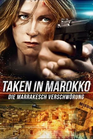 Taken in Marokko - Die Marrakesch Verschwörung poster
