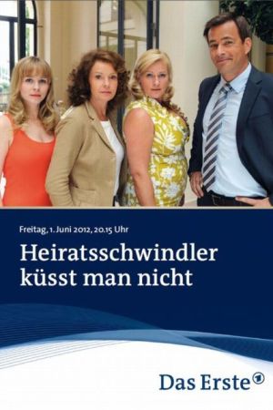 Heiratsschwindler küsst man nicht poster