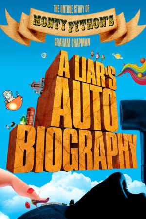 A Liar's Autobiography: The Untrue Story of Monty Python's Graham Chapman poster