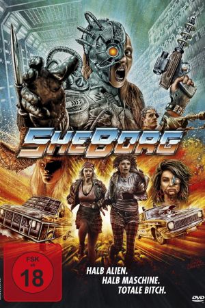 SheBorg - Halb Alien. Halb Maschine. Totale Bitch. poster
