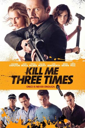 Kill Me Three Times - Man stirbt nur dreimal poster