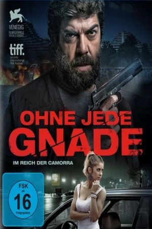 Ohne jede Gnade - Im Reich der Camorra poster