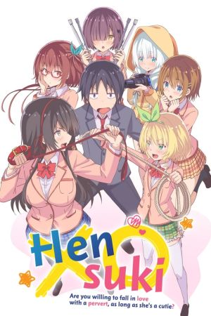 Hensuki: Are You Willing to Fall in Love with a Pervert, as Long as She's a Cutie? poster