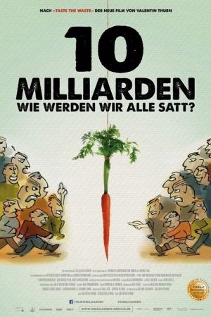 10 Milliarden - Wie werden wir alle satt? poster